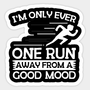 One Run Away From A Good Mood Sticker